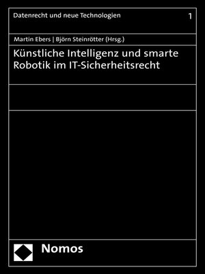 cover image of Künstliche Intelligenz und smarte Robotik im IT-Sicherheitsrecht